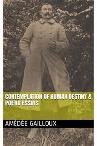 Contemplation of Human Destiny & Poetic Essays