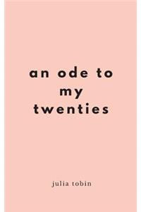 Ode to my Twenties