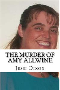 The Murder of Amy Allwine