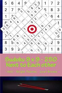 Sudoku 9 X 9 - 250 Next to Each Other - Anti - Knight Puzzles - Level Bronze