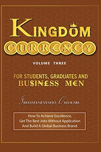 Kingdom Currency for Students, Graduates and Businessmen