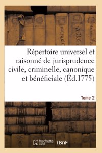 Répertoire Universel Et Raisonné de Jurisprudence Civile, Criminelle, Canonique Et Bénéficiale
