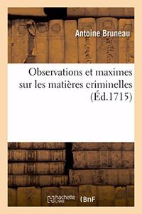 Observations Et Maximes Sur Les Matières Criminelles