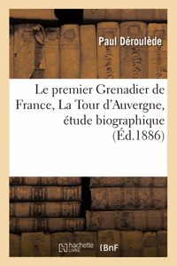 Le Premier Grenadier de France, La Tour d'Auvergne, Étude Biographique