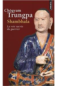 Shambhala. La Voie Sacr'e Du Guerrier