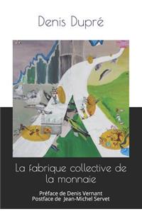 La fabrique collective de la monnaie