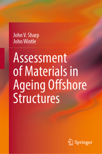 Assessment of Materials in Ageing Offshore Structures