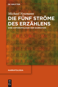 fünf Ströme des Erzählens: Eine Anthropologie Der Narration