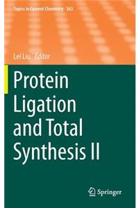 Protein Ligation and Total Synthesis II
