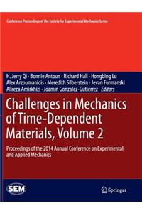 Challenges in Mechanics of Time-Dependent Materials, Volume 2