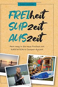 FREIheit - SUPzeit - AUSzeit