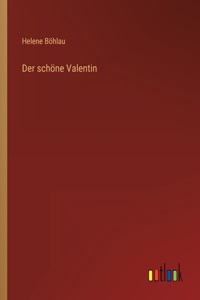 Der schöne Valentin