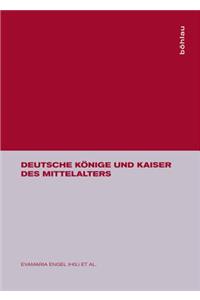 Deutsche KÃ¶nige Und Kaiser Des Mittelalters