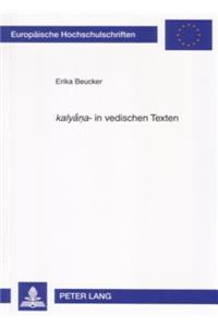 «Kaly??a»- In Vedischen Texten