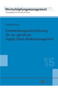 Entscheidungsunterstuetzung fuer ein operatives Supply Chain Risikomanagement