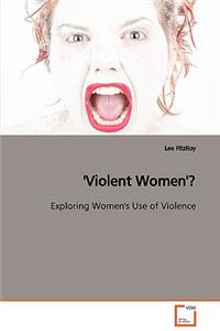 'Violent Women'?