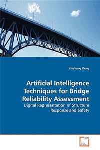 Artificial Intelligence Techniques for Bridge Reliability Assessment