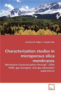 Characterization studies in microporous silica membranes