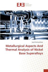 Metallurgical Aspects And Thermal Analysis of Nickel Base Superalloys