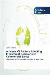 Analysis Of Factors Affecting Investment Decisions Of Commercial Banks