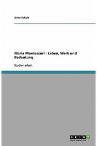 Maria Montessori - Leben, Werk und Bedeutung