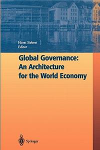 Global Governance: An Architecture for the World Economy