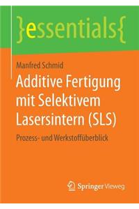 Additive Fertigung Mit Selektivem Lasersintern (Sls)