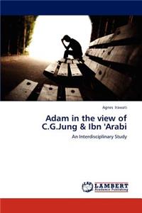 Adam in the view of C.G.Jung & Ibn 'Arabi