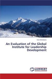 Evaluation of the Global Institute for Leadership Development