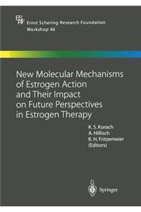 New Molecular Mechanisms of Estrogen Action and Their Impact on Future Perspectives in Estrogen Therapy