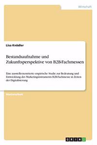 Bestandsaufnahme und Zukunftsperspektive von B2B-Fachmessen