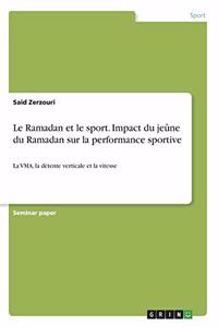 Ramadan et le sport. Impact du jeûne du Ramadan sur la performance sportive: La VMA, la détente verticale et la vitesse