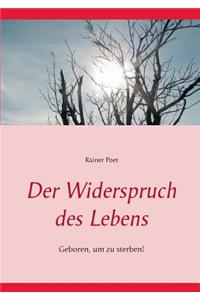 Der Widerspruch des Lebens