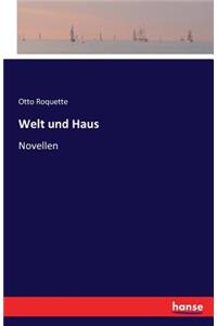 Welt und Haus