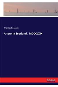 tour in Scotland, MDCCLXIX