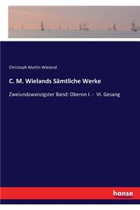 C. M. Wielands Sämtliche Werke