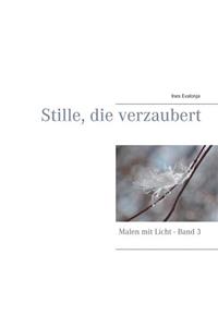 Stille, die verzaubert