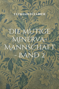 mutige Minerva-Mannschaft - Band 2