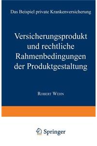Versicherungsprodukt Und Rechtliche Rahmenbedingungen Der Produktgestaltung