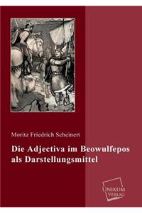 Die Adjectiva Im Beowulfepos ALS Darstellungsmittel