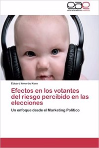 Efectos En Los Votantes del Riesgo Percibido En Las Elecciones