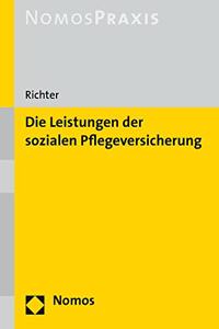 Die Leistungen Der Sozialen Pflegeversicherung