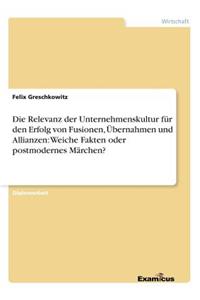 Die Relevanz der Unternehmenskultur für den Erfolg von Fusionen, Übernahmen und Allianzen