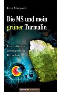 MS Und Mein Gruner Turmalin
