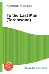 To the Last Man (Torchwood)