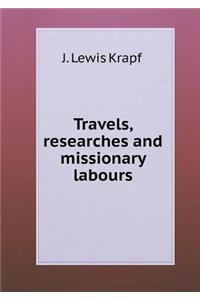 Travels, Researches and Missionary Labours