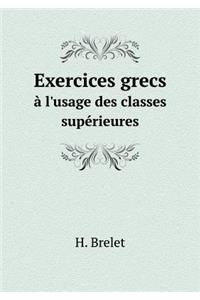 Exercices Grecs À l'Usage Des Classes Supérieures