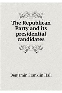 The Republican Party and Its Presidential Candidates
