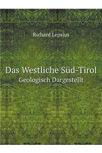 Das Westliche Süd-Tirol Geologisch Dargestellt