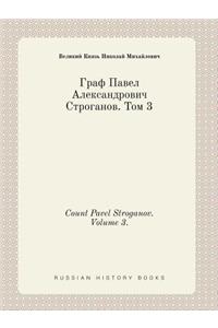 Count Pavel Stroganov. Volume 3.